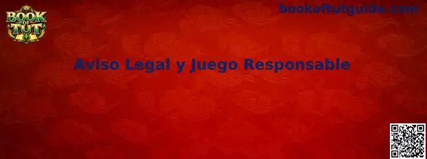 Aviso Legal y Juego Responsable de Book of Tut