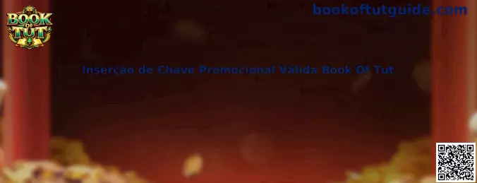 Inserção de Chave Promocional Válida Book Of Tut