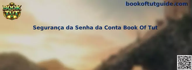 Segurança da Senha da Conta Book Of Tut