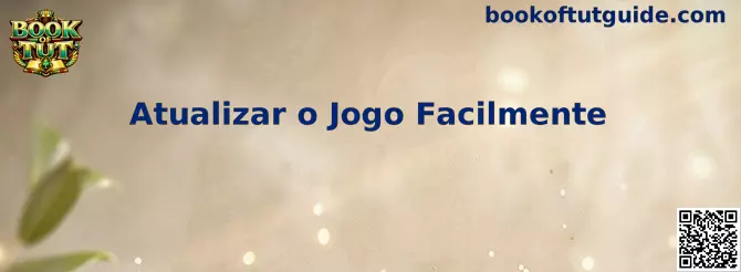 Atualizar o Jogo Facilmente en Book of Tut