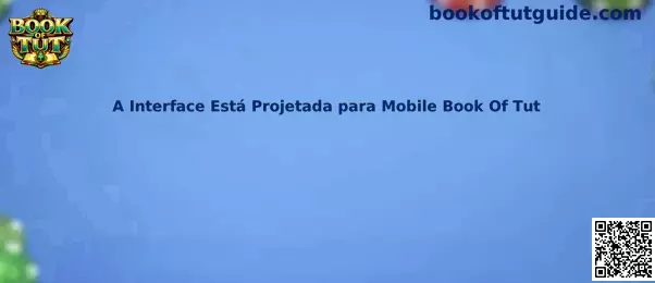 A Interface Está Projetada para Mobile Book Of Tut
