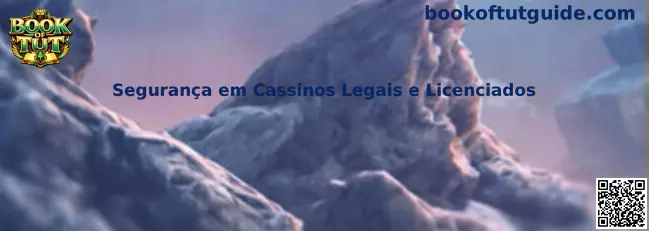 Segurança em Cassinos Legais e Licenciados Book of Tut
